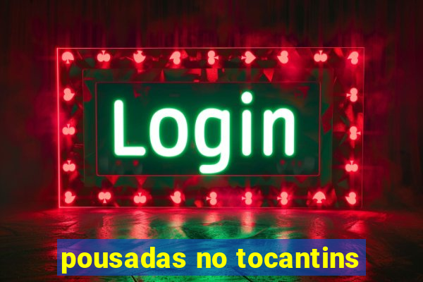 pousadas no tocantins